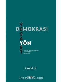 DEMOKRASİ, VESAYET VE YÖN: TÜRK SİYASAL HAYATINA "YÖN" VEREN AYDINLAR