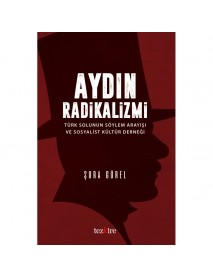 Aydın Radikalizmi | Türk Solunun Söylem Arayışı ve Sosyalist Kültür Derneği