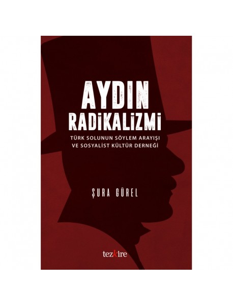 Aydın Radikalizmi | Türk Solunun Söylem Arayışı ve Sosyalist Kültür Derneği