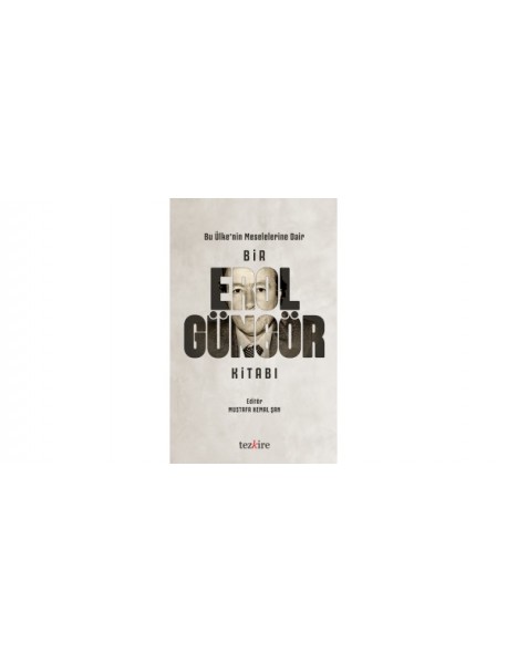 BU ÜLKENİN MESELELERİNE DAİR BİR EROL GÜNGÖR KİTABI