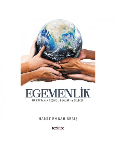 Egemenlik | Bir Kavramın Geçmişi, Bugünü ve Geleceği