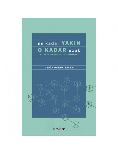  NE KADAR YAKIN O KADAR UZAK- NETWORK KENTİNDE YAKINLIK İLİŞKİLERİ