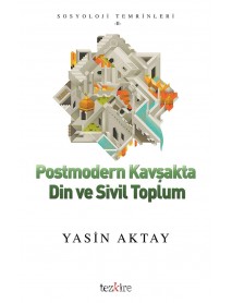 POSTMODERN KAVŞAKTA DİN VE SİVİL TOPLUM